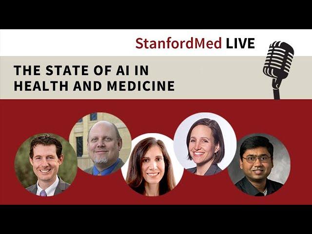 Stanford Med LIVE: The State of AI in Healthcare and Medicine