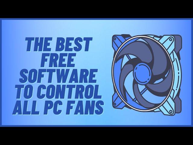 The Best Free Software to Control All PC Fans