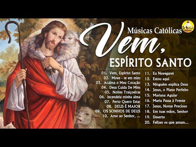 VEM ESPÍRITO LETRA  LINDAS MÚSICAS RELIGIOSAS CATÓLICAS LETRA DE LOUVOR E ADORACÃO CARISMÁTICOS