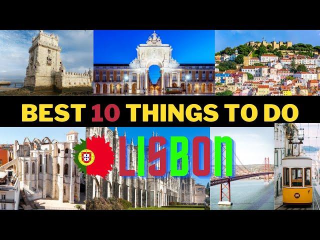 Exploring Lisbon: Top 10 Must-See Attractions and Activities