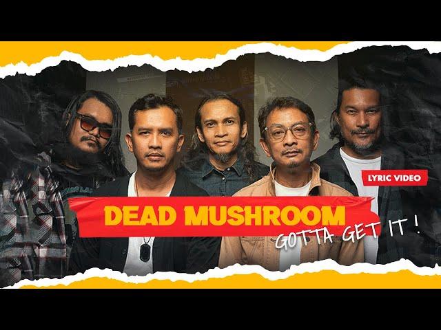 Dead Mushroom - Gotta Get it (OST Jack Yusof)