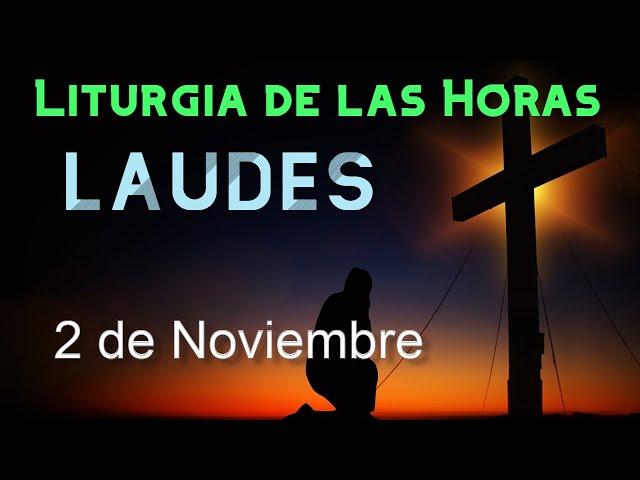 LAUDES de HOY SÁBADO 2 de NOVIEMBRE de 2024 - Liturgia de las Horas | ORACIÓN de la MAÑANA