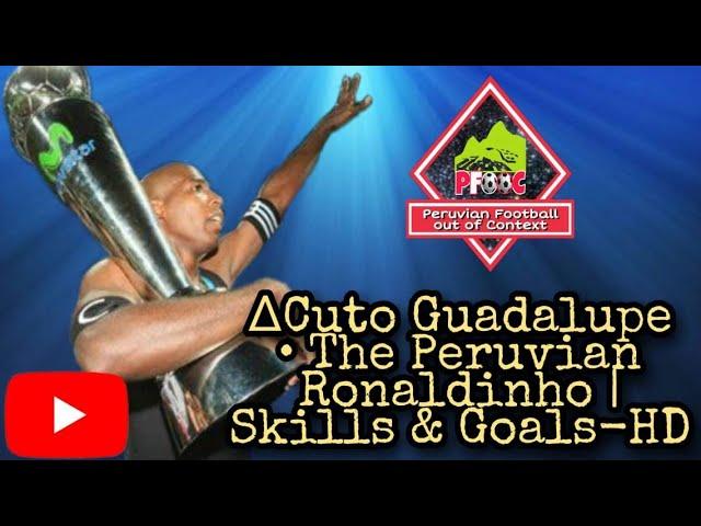 ∆Cuto Guadalupe • The Peruvian Ronaldinho | Skills & Goals-HD