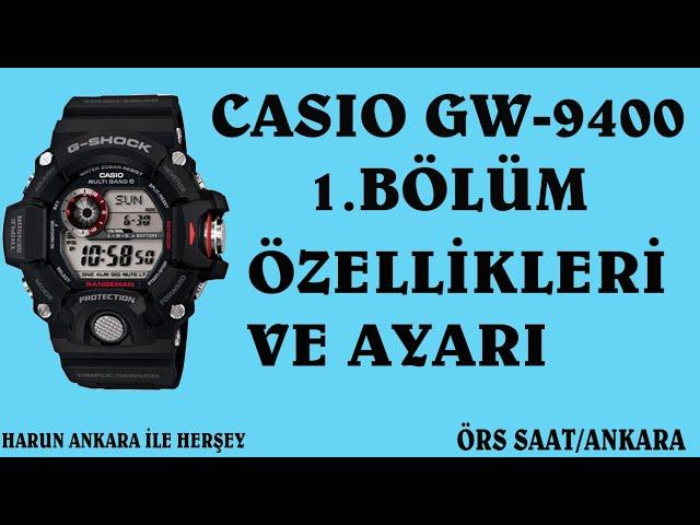 CASIO GW-9400 (1. BÖLÜM) ÖZELLİKLERİ VE AYARI