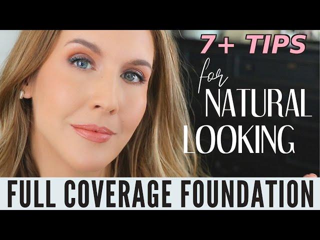 How To Apply Full Coverage Foundation that Looks NATURAL