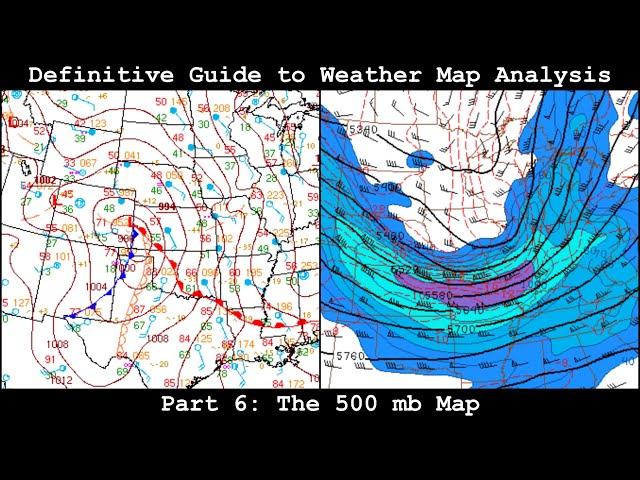 Definitive Guide to Weather Map Analysis - Part 6 - The 500 mb Map