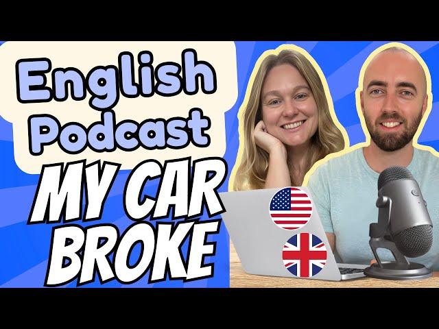 S3 E18: Car Problems - Advanced English Vocabulary - Car Mechanic and Garage Vocabulary US and UK