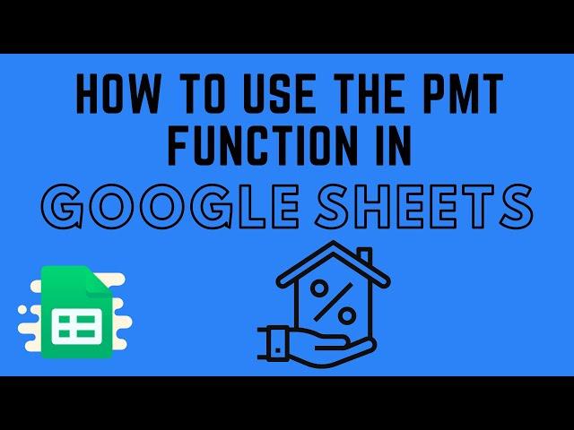 How to Use the PMT Function in Google Sheets