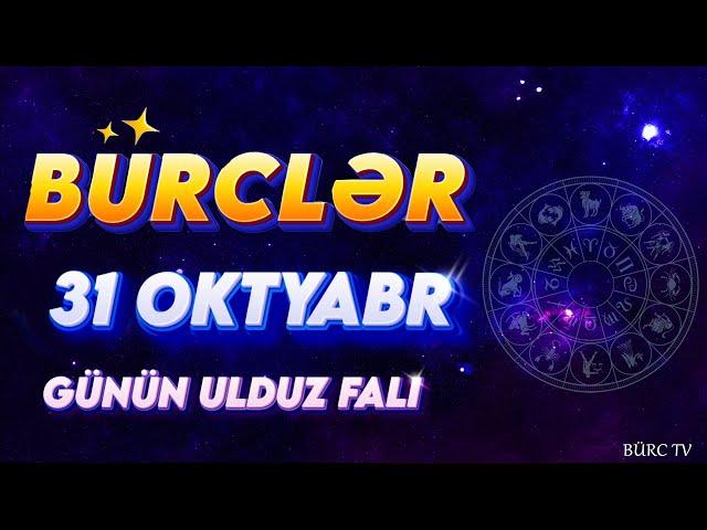 BÜRCLƏR 31 OKTYABR 2024 (Günün Ulduz Falı) BÜRC TV