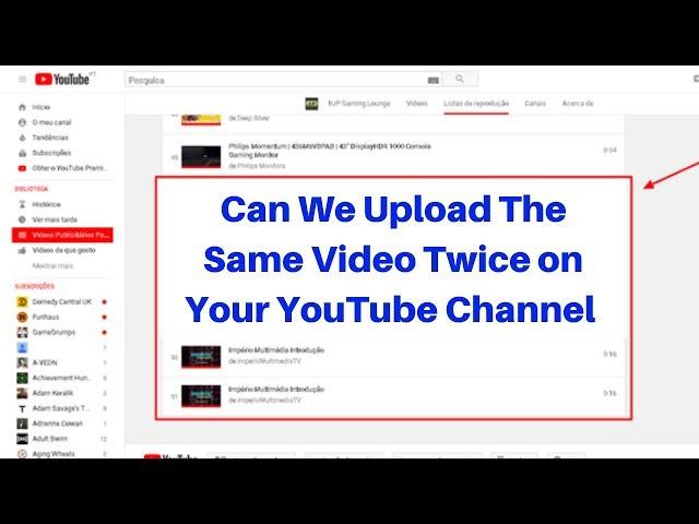 Can We Upload The Same Video Twice on Your YouTube Channel