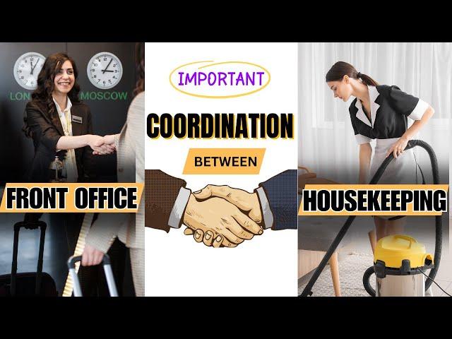 How FRONT OFFICE & HOUSEKEEPING is connected to each other ? Importance of Coordination b/w  HK & FO