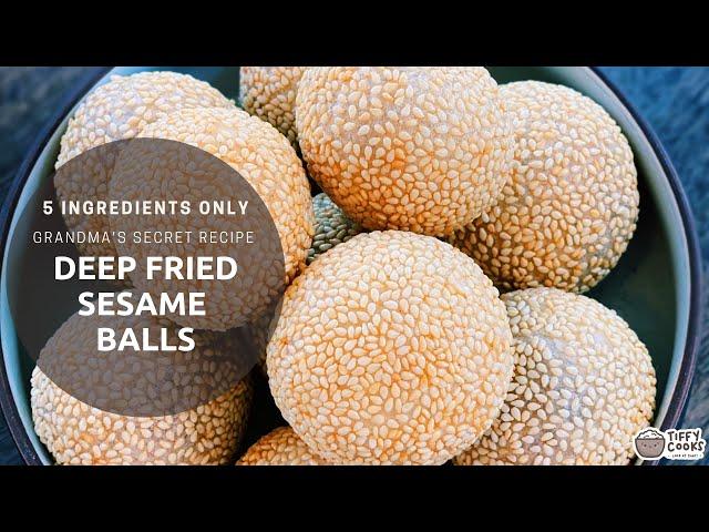 5 Ingredients ONLY - Deep Fried Sesame Balls (Grandma's Secret Recipe)