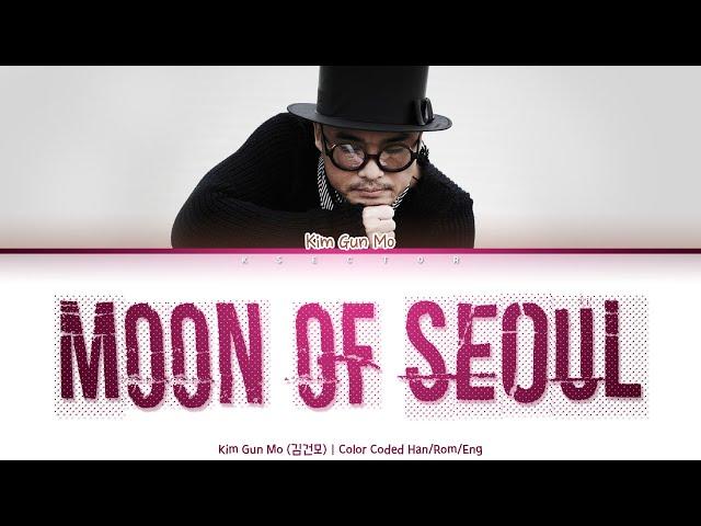 Kim Gun Mo (김건모) - Moon of Seoul (서울의달) [Color Coded Lyrics Han/Rom/Eng]