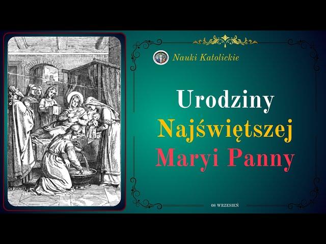 Urodziny Najświętszej Maryi Panny | 08 Wrzesień