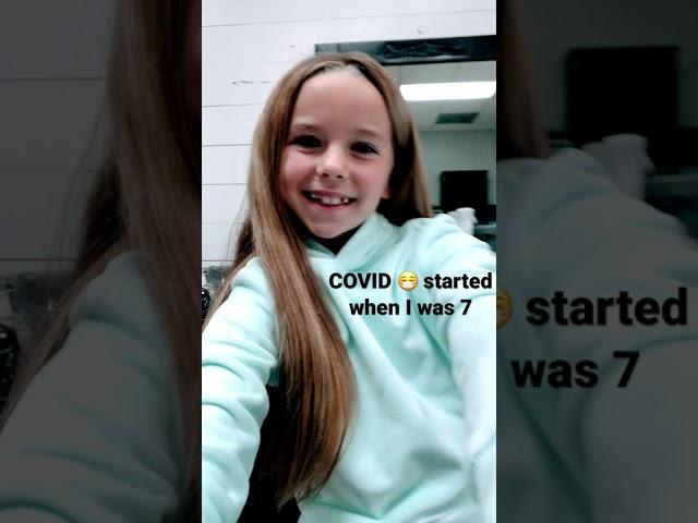 Covid started when I was seven years old￼