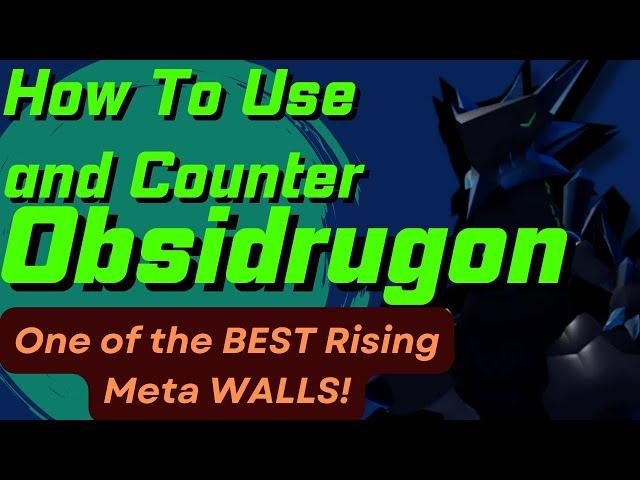 How to Use and Counter Obsidrugon! | HTUC No. 26