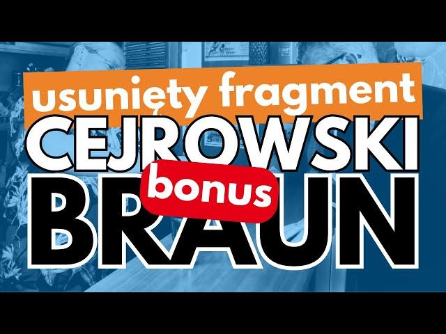 NOWE! Świat według Brauna - bonus do wywiadu Cejrowski - Braun (niepublikowany wcześniej fragment)