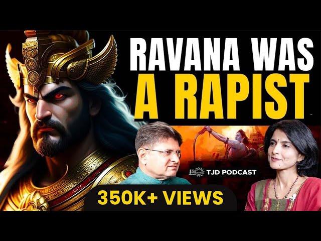 SHOCKING - Raavan was Rapist? | Ramayana & Raavan | Ami Ganatra | TJD Podcast 25