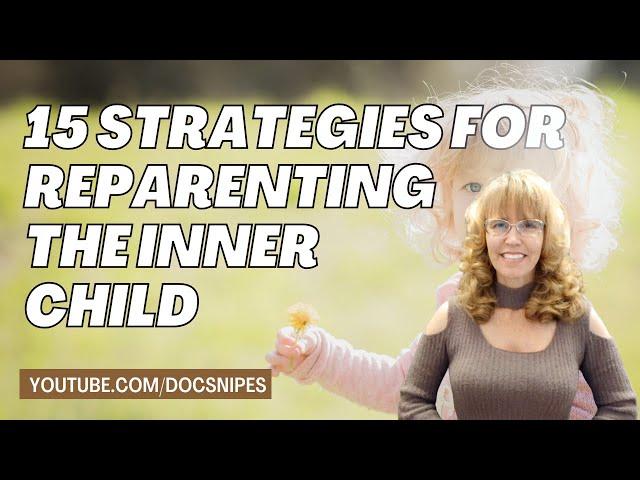 Strategies for Reparenting the Inner Child