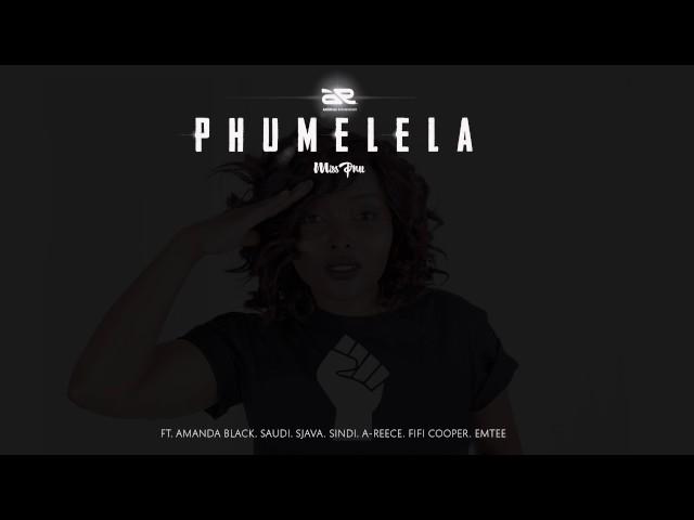 MissPru DJ - Phumelela Ft Amanda Black, Saudi, Sjava, Sindi, A-Reece, Fifi Cooper & Emtee (AUDIO)