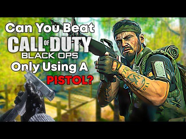 Can You Beat Black Ops 1 Only Using a PISTOL?