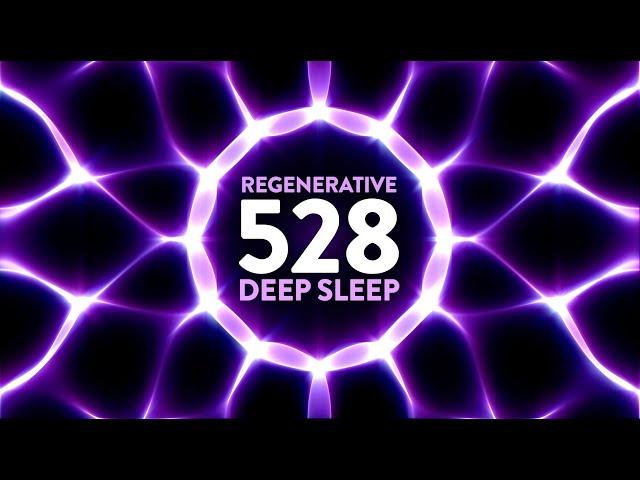 Healing Meditation Music for Deep Regenerative Sleep  528 Hz  Miracle Tone for Insomnia