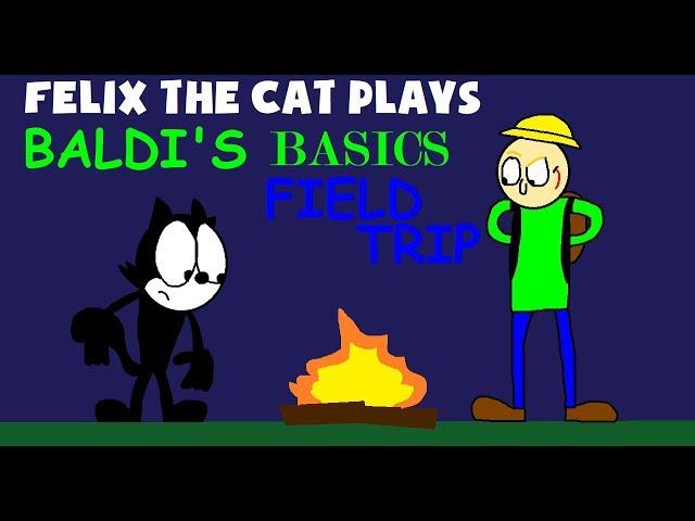 Felix The Cat Plays Baldi's Basics Field Trip Demo