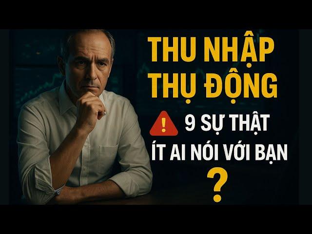 Thu Nhập Thụ Động -  9 Sự Thật Ít Ai Nói Với Bạn Về “Kiếm Tiền Khi Ngủ”