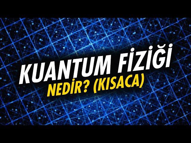 Kuantum fiziği nedir? Her şeyin temelinde ne var?