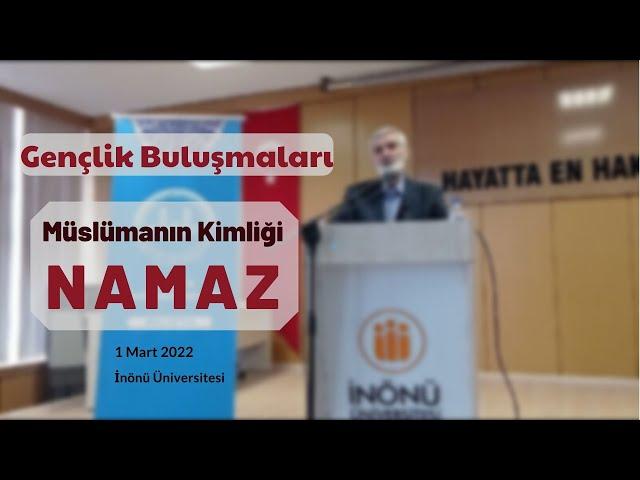 Müslümanın Kimliği ve Bir Tevhid Eylemi: Namaz | Abdurrahman Ateş (01 Mart 2022)