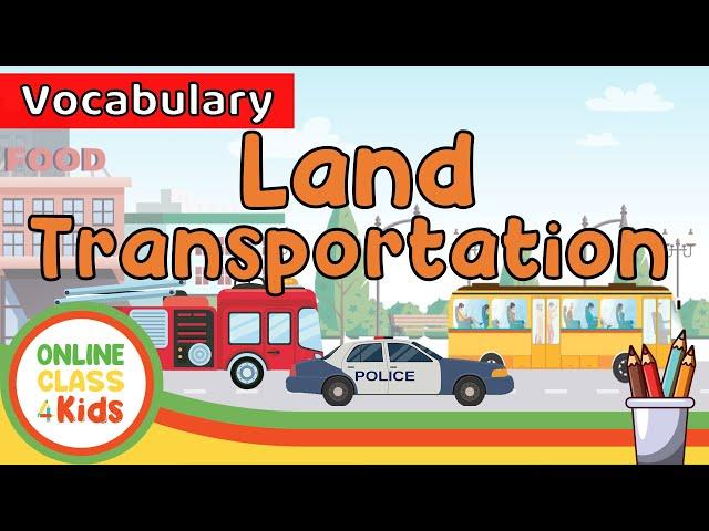 Land Transportation - Land Vehicles | Educational Videos For Kids | Learn English| Speak English