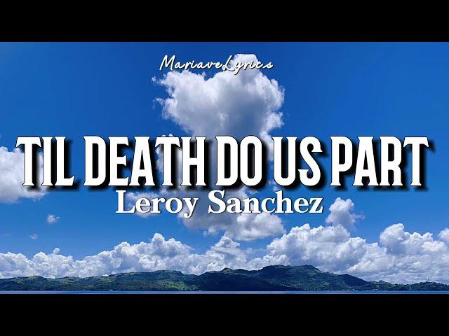 Leroy Sanchez - ‘Til Death Do Us Part (Lyrics)