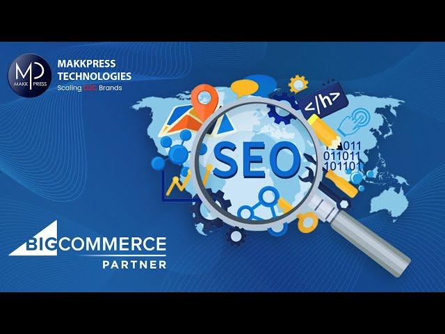 Best BigCommerce SEO Services Agency - MakkPress Technologies