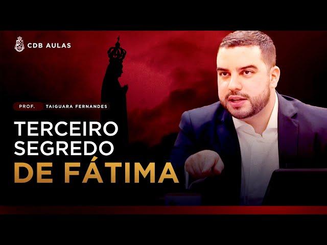 O que sabemos sobre o Terceiro Segredo de Fátima? - Prof. Taiguara Fernandes