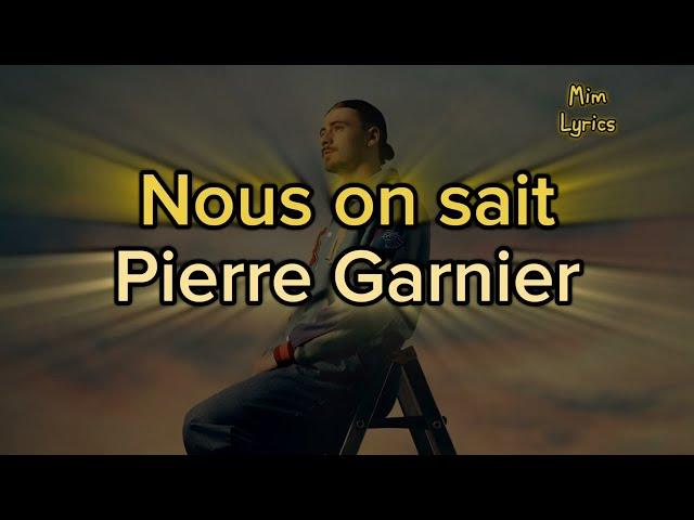 Pierre Garnier - Nous On Sait (Parole)