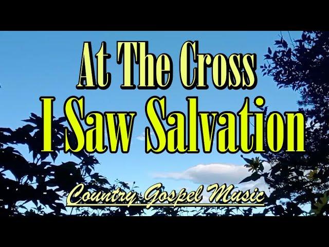 At The Cross I Saw Salvation/Beautiful Country Gospel Songs