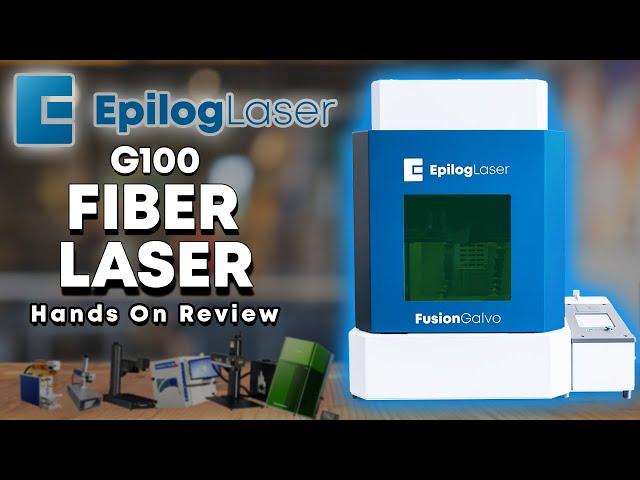 The Epilog G100 Fiber Laser  - All You Need To Know
