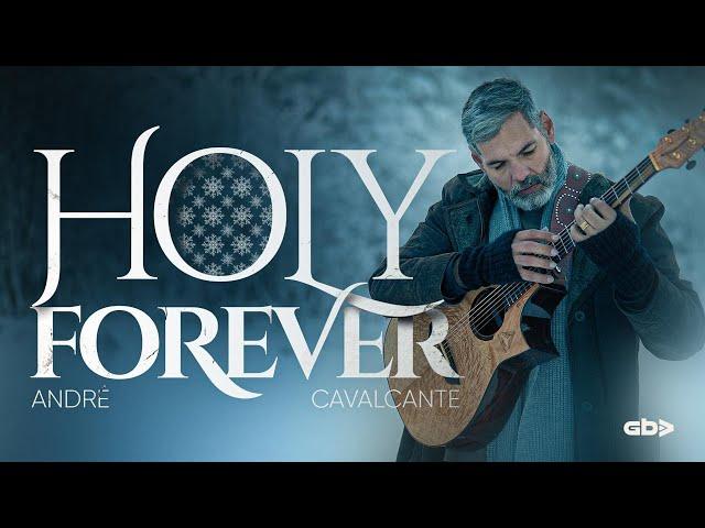 Holy Forever - FingerStyle Version by Andre Cavalcante