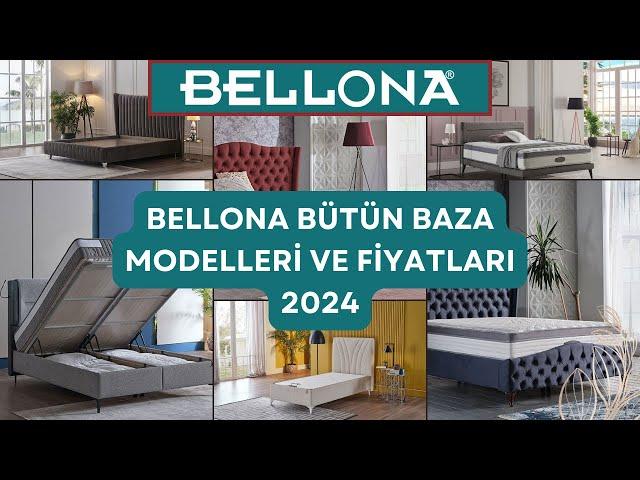 Bellona Bütün Baza Modelleri ve Fiyatları 2024 | Güncel Tekli ve Çiftli Baza Fiyatları