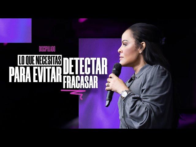 LO QUE NECESITAS DETECTAR PARA EVITAR FRACASAR - Pastora Yesenia Then