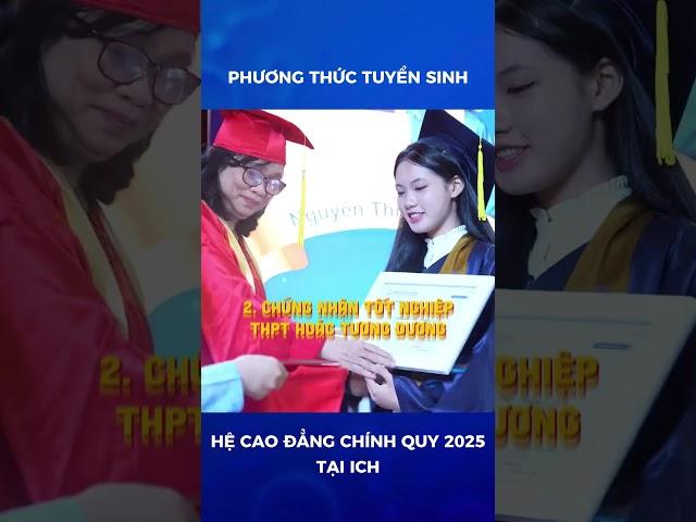 PHƯƠNG THỨC TUYỂN SINH HỆ CAO ĐẲNG CHÍNH QUY 2025 TẠI ICH | TRƯỜNG CAO ĐẲNG QUỐC TẾ TPHCM