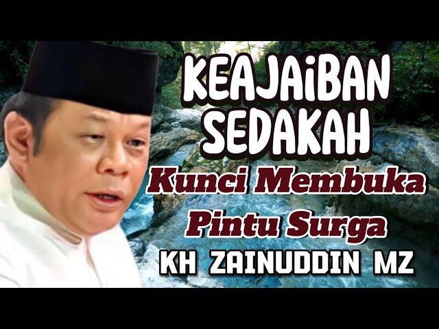 Keajaiban Sedekah kunci Membuka Pintu Surga - Tausiyah Kh Zainudin MZ