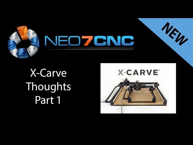 X-Carve Thoughts - Part 1 - Neo7CNC.com