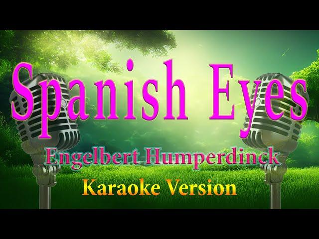 Spanish Eyes Engelbert Humperdinck Karaoke Lyrics C