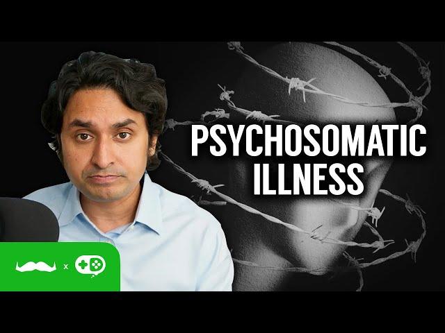 You're Not Crazy For Being Sick - Understanding Psychosomatic Illness