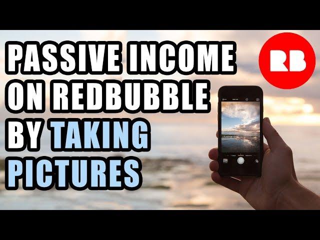 Passive income by uploading phone pics to Redbubble