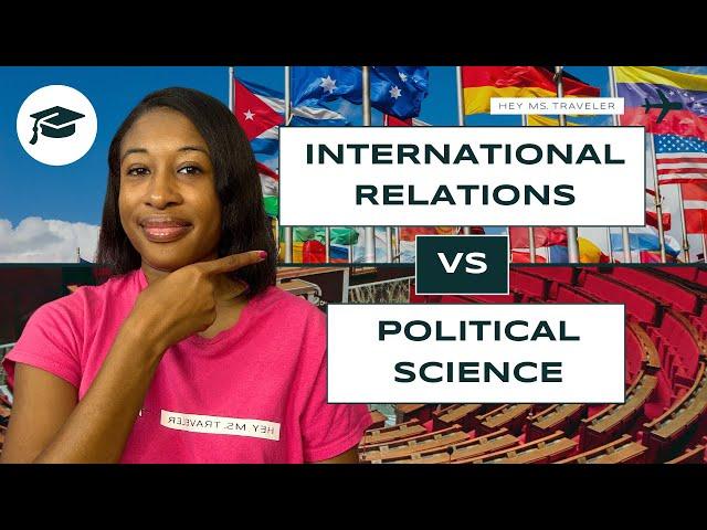 What You Should Know About International Relations vs Political Science | College Majors