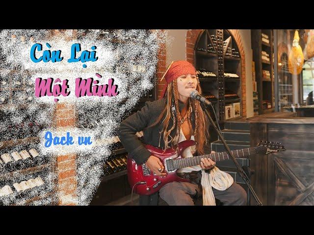 CÒN LẠI MỘT MÌNH | ĐAN TRƯỜNG | JACK VIET NAM | COVER