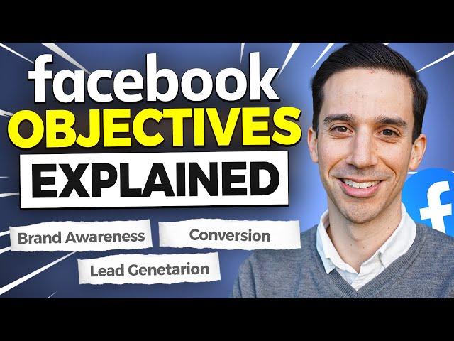 All 22 Facebook Ads Campaign Objectives Explained (2023!)