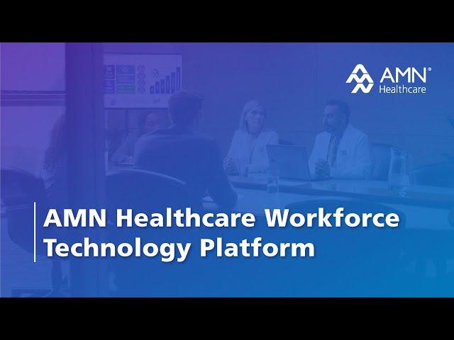 AMN Healthcare Workforce Technology Platform